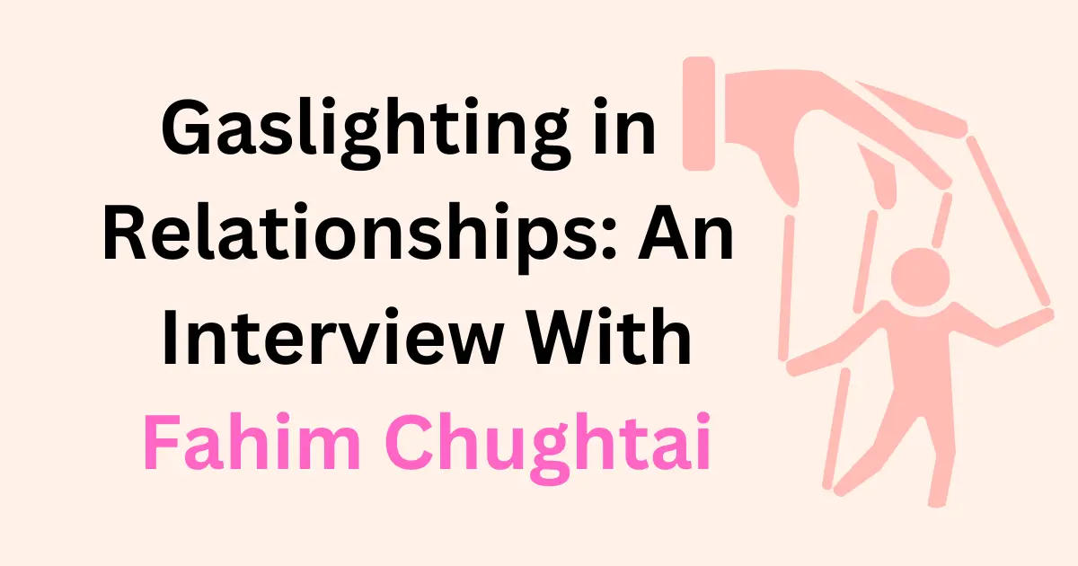 Fahim chughtai explains gaslighting in relationships in interview