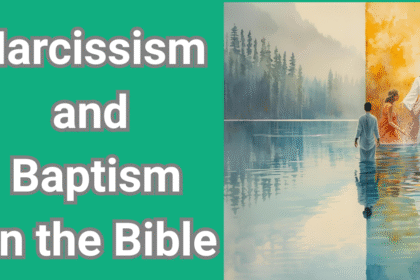 Narcissism and baptism in the Bible — contrast between pride and spiritual renewal