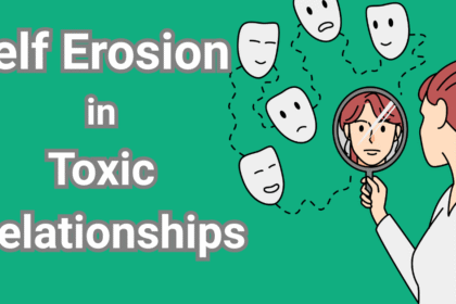 Self Erosion in Toxic Relationships
