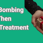 Love bombing then silent treatment — narcissistic abuse cycle explained