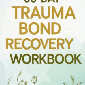 30-Day-Trauma-Bond-Recovery-Workbook