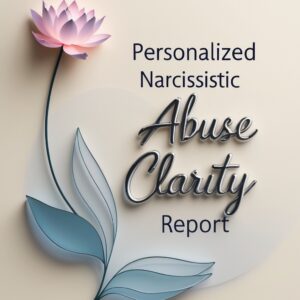 Audit My Situation : Personalized Narcissistic Abuse Clarity Report