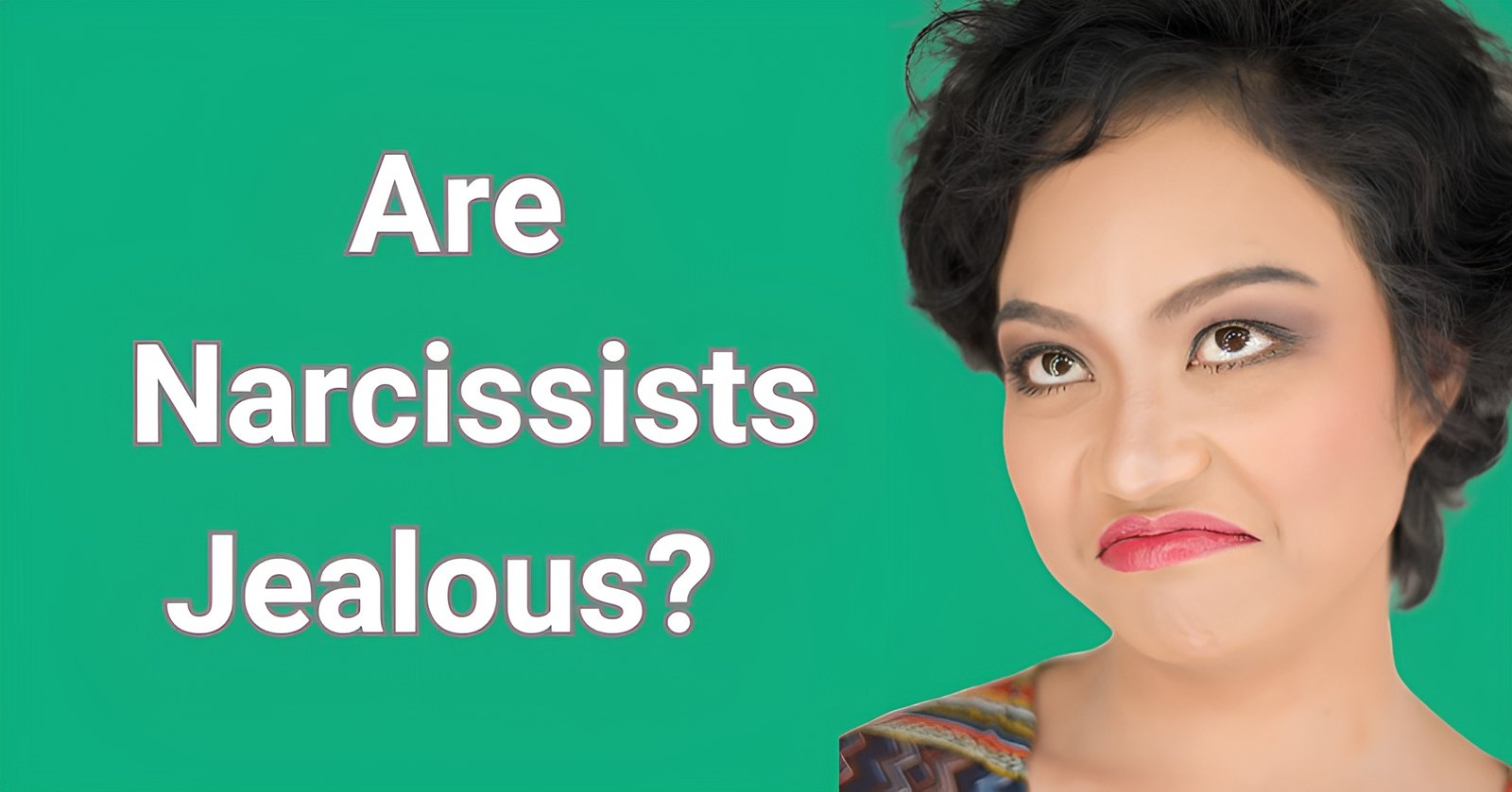 Are narcissists jealous? narcissistic envy