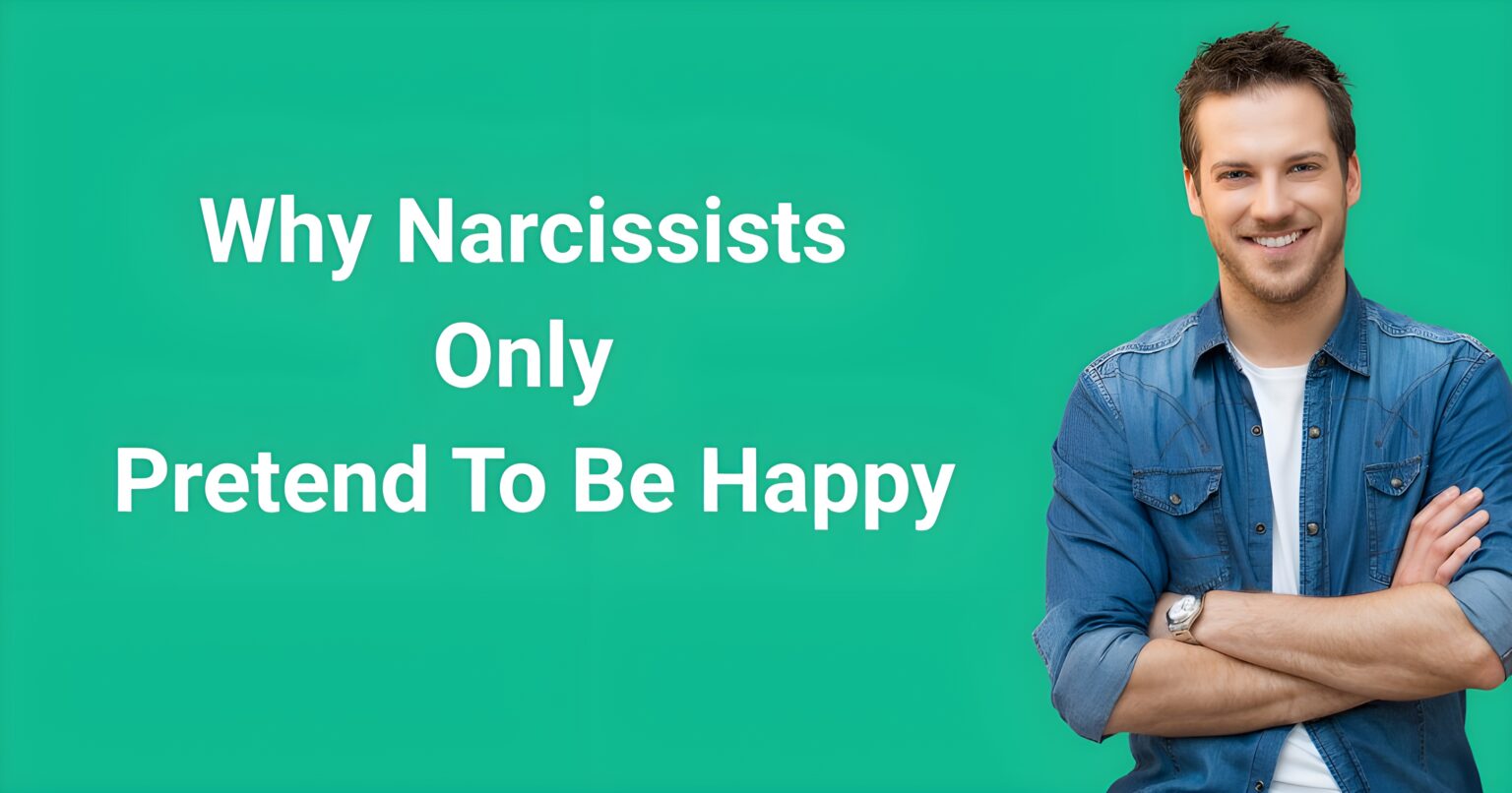 "Are narcissists happy? Featured image shows smiling man with crossed arms against green background with text 'Why Narcissists Only Pretend To Be Happy'