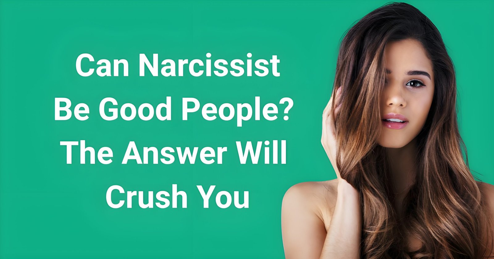 Can narcissist be good people featured image showing contemplative woman with text the answer will crush you on green background