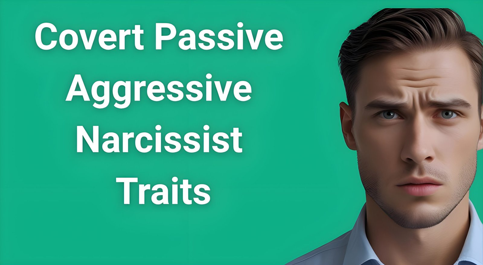 Person showing subtle manipulative behavior with overlay text about covert passive aggressive narcissist traits