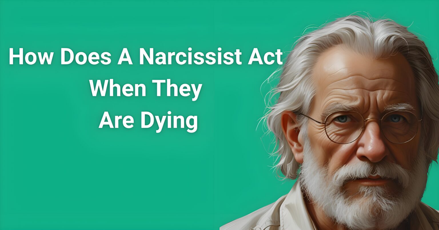 How does a narcissist act when they are dying - elderly man showing manipulative behavior patterns during terminal illness