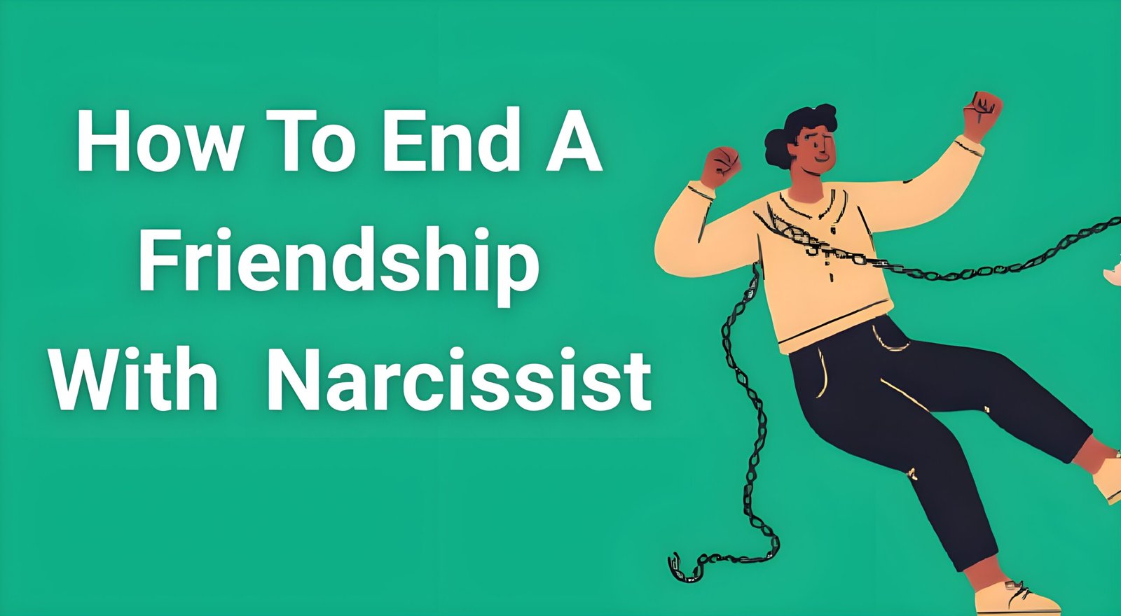 Person breaking free from toxic chains representing how to end a friendship with a narcissist