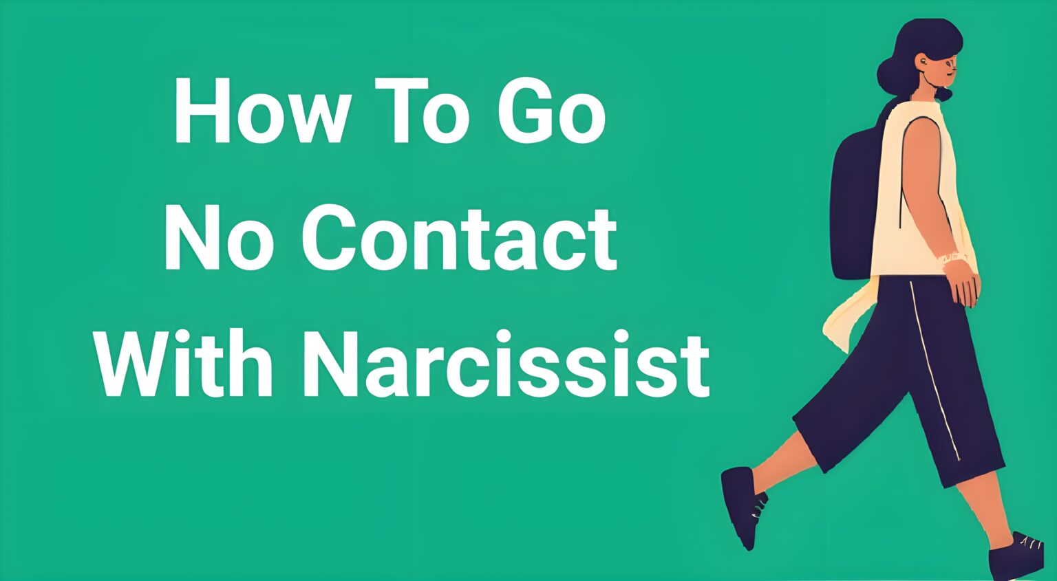 Person walking away from toxic relationship representing how to go no contact with narcissist successfully