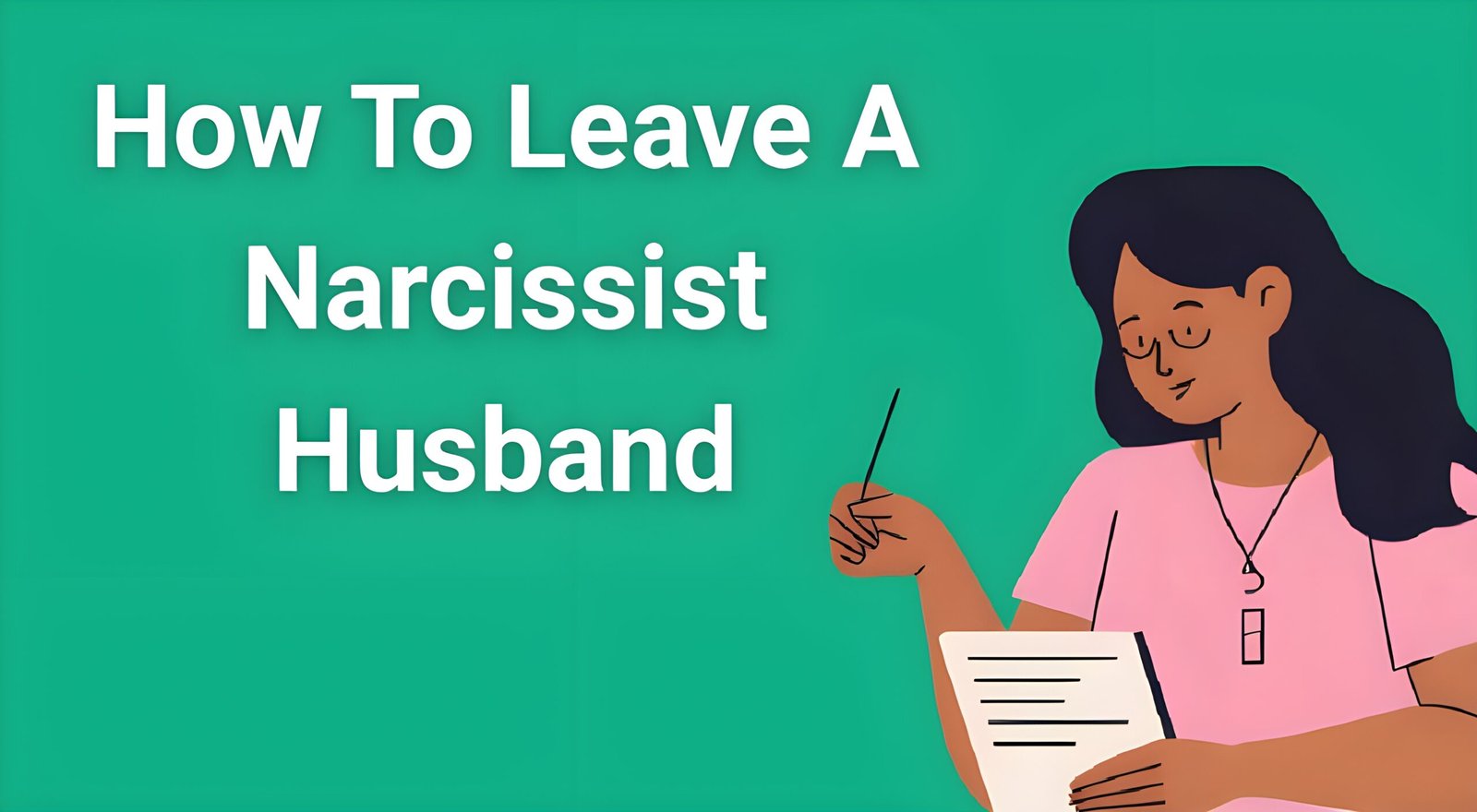 Woman planning escape route from narcissistic marriage with documents and support resources