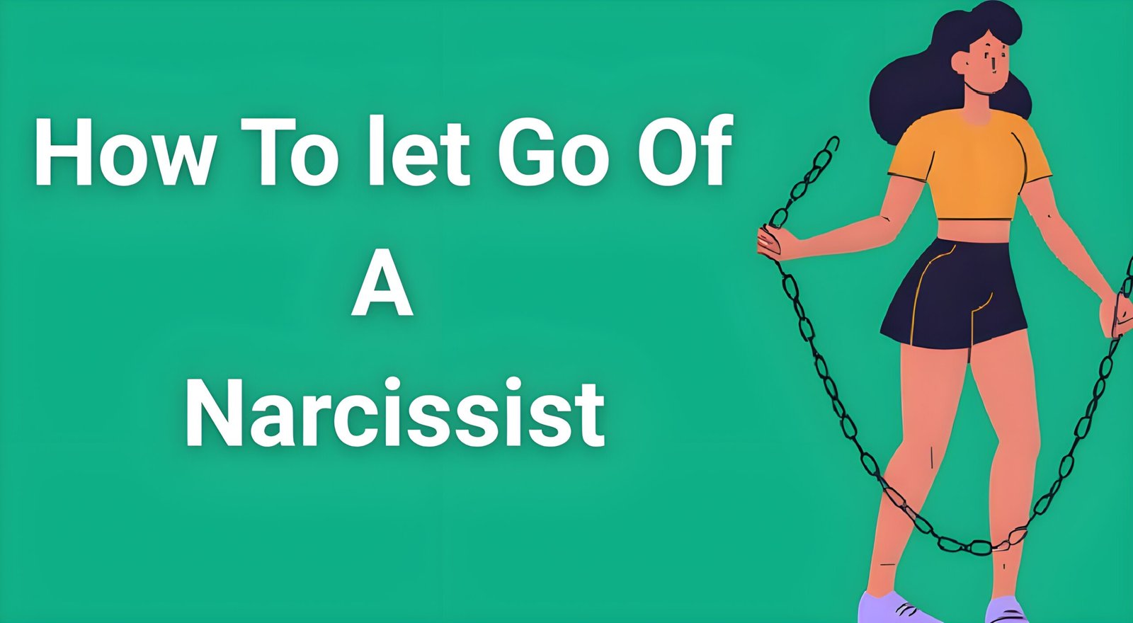 Person breaking free from chains representing how to let go of a narcissist and end trauma bonding