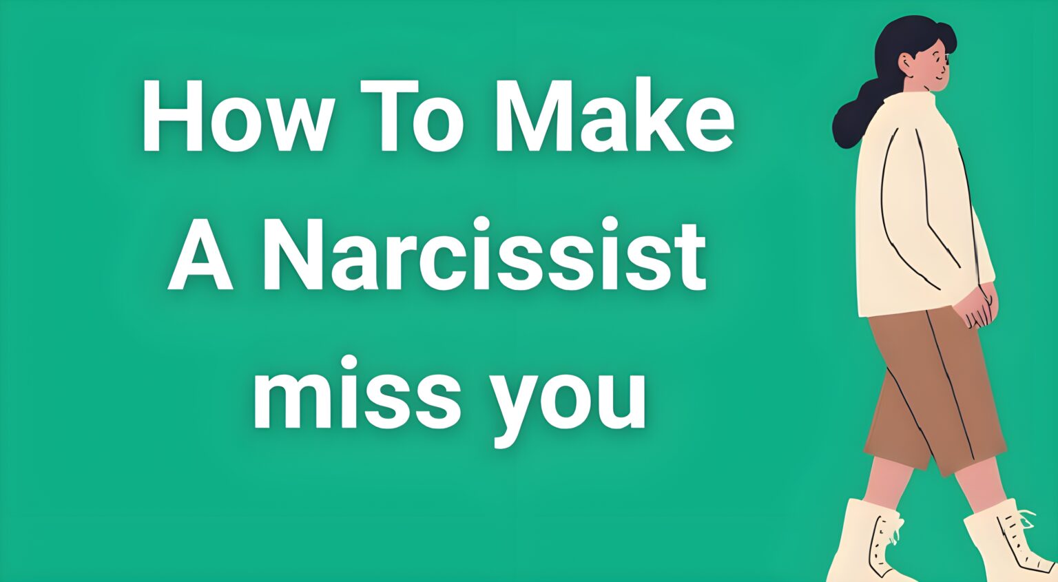 Person walking away confidently from toxic relationship, symbolizing how to make a narcissist miss you and reclaim personal power