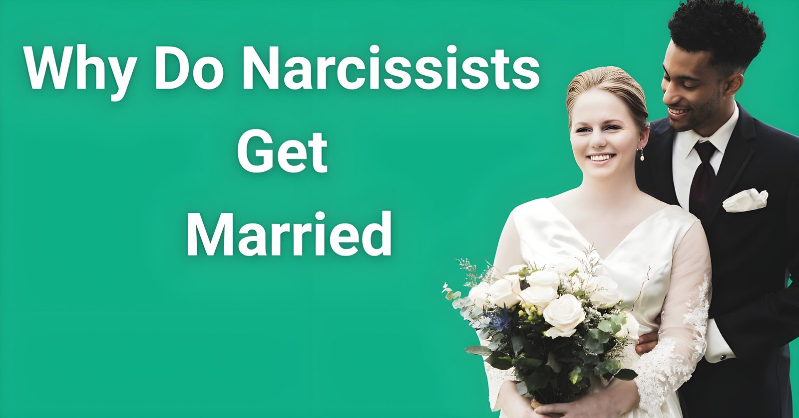 Why do narcissists get married - Happy wedding couple showing facade of perfect marriage hiding manipulative motivations"