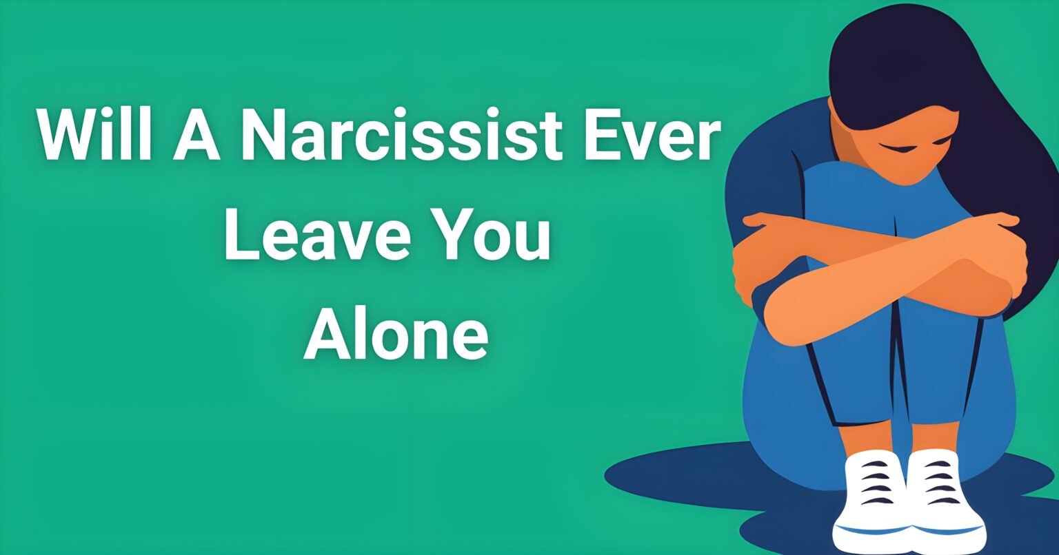 Illustration of person in blue hoodie sitting sadly with text 'Will A Narcissist Ever Leave You Alone' - narcissistic abuse recovery concept
