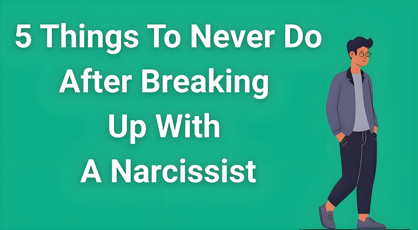 Person confidently walking away from toxic relationship, representing the 5 things to never do after breaking up with a narcissist for healthy recovery