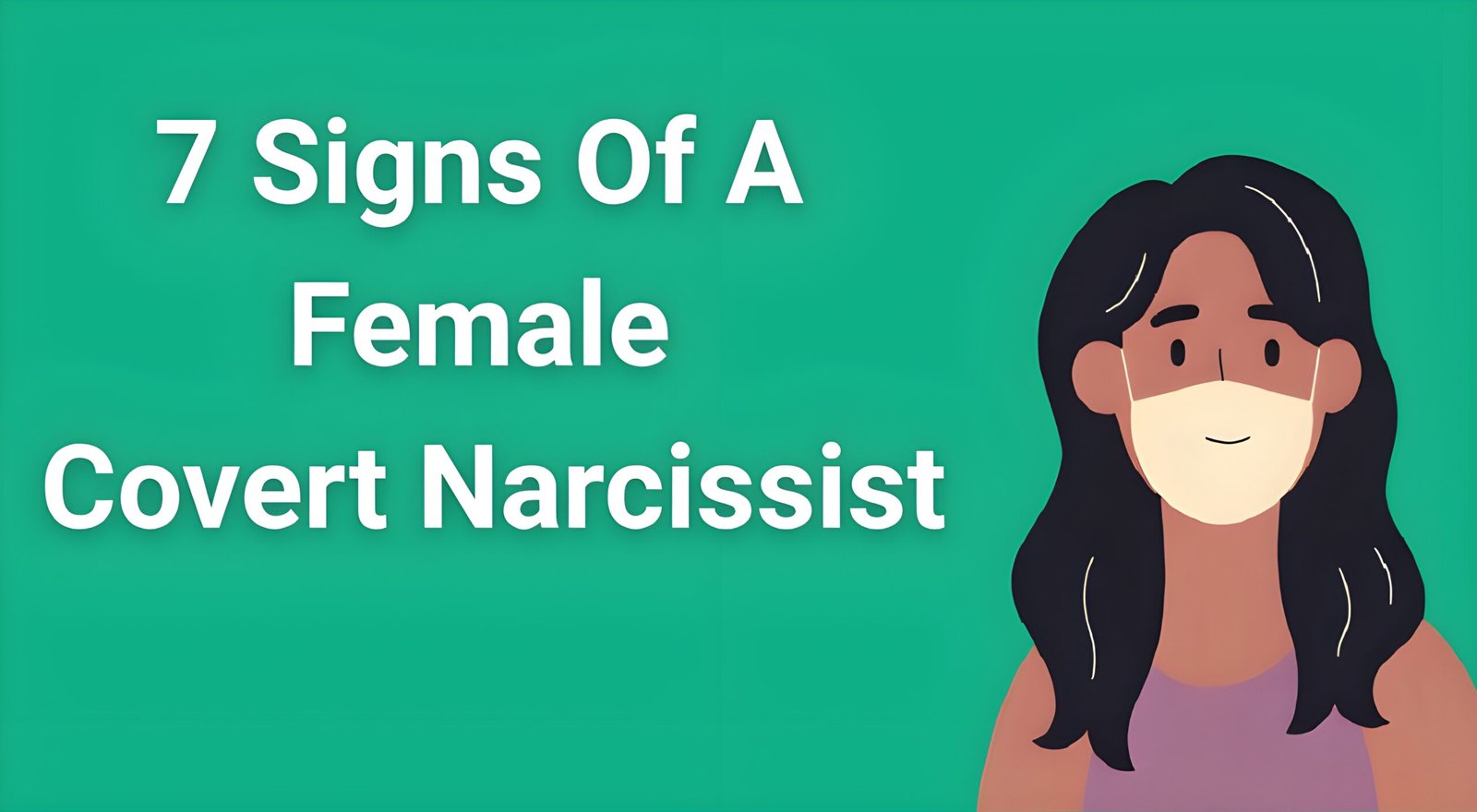 Woman with hidden face representing the 7 signs of a female covert narcissist using manipulation and victim-playing tactics