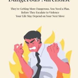 Safety Planning for Dangerous Narcissist