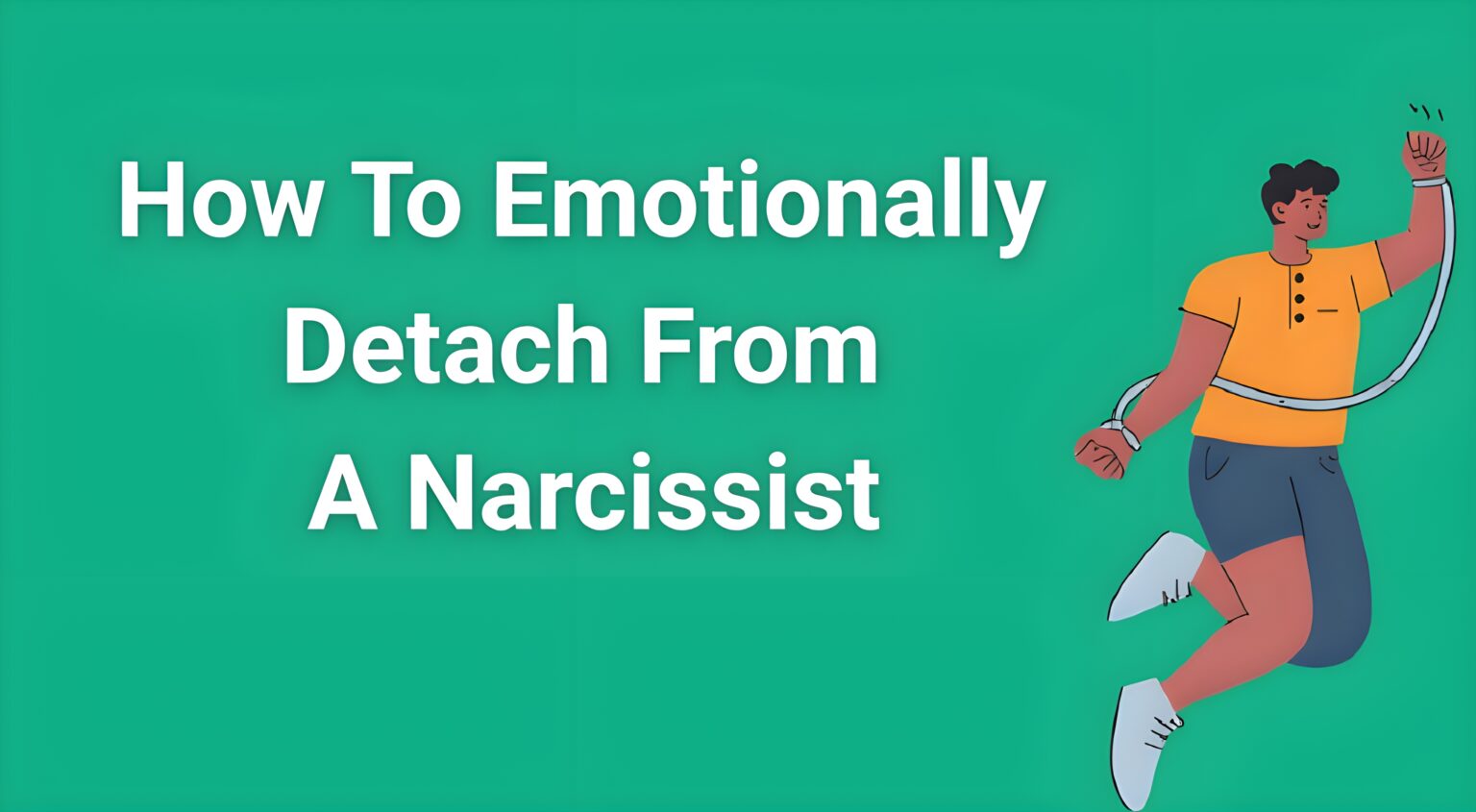 Person breaking free from emotional chains representing how to emotionally detach from a narcissist