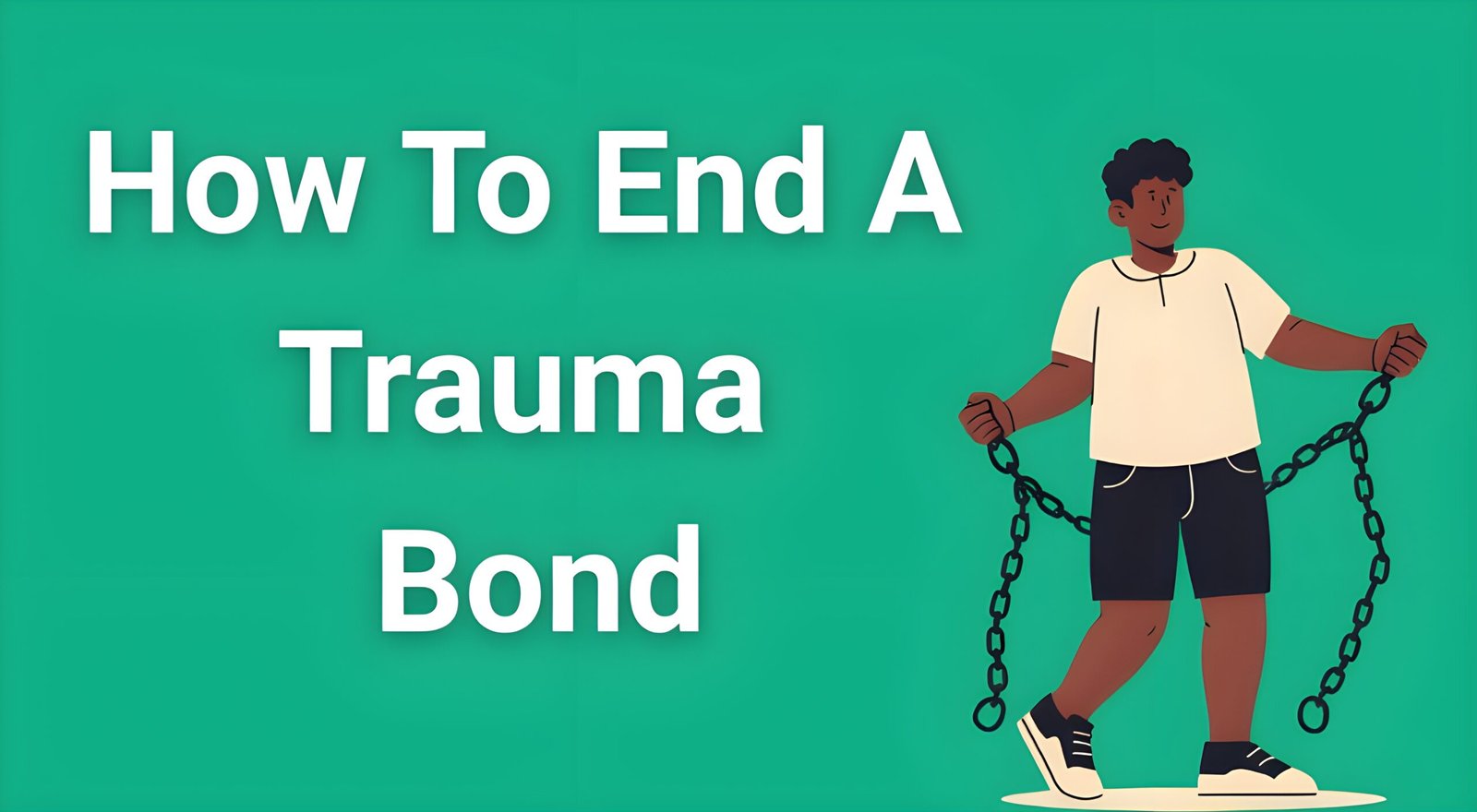 Person breaking free from chains representing how to end a trauma bond and achieve emotional freedom from toxic relationships