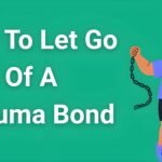 Person breaking free from chains representing how to let go of a trauma bond for emotional freedom and mental health recovery
