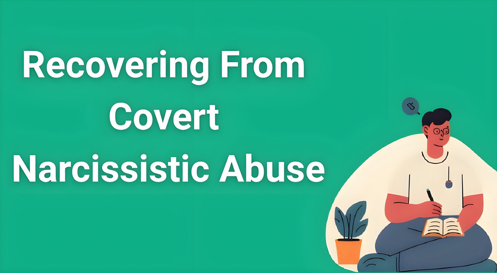 Person journaling and healing while recovering from covert narcissistic abuse in peaceful therapy setting