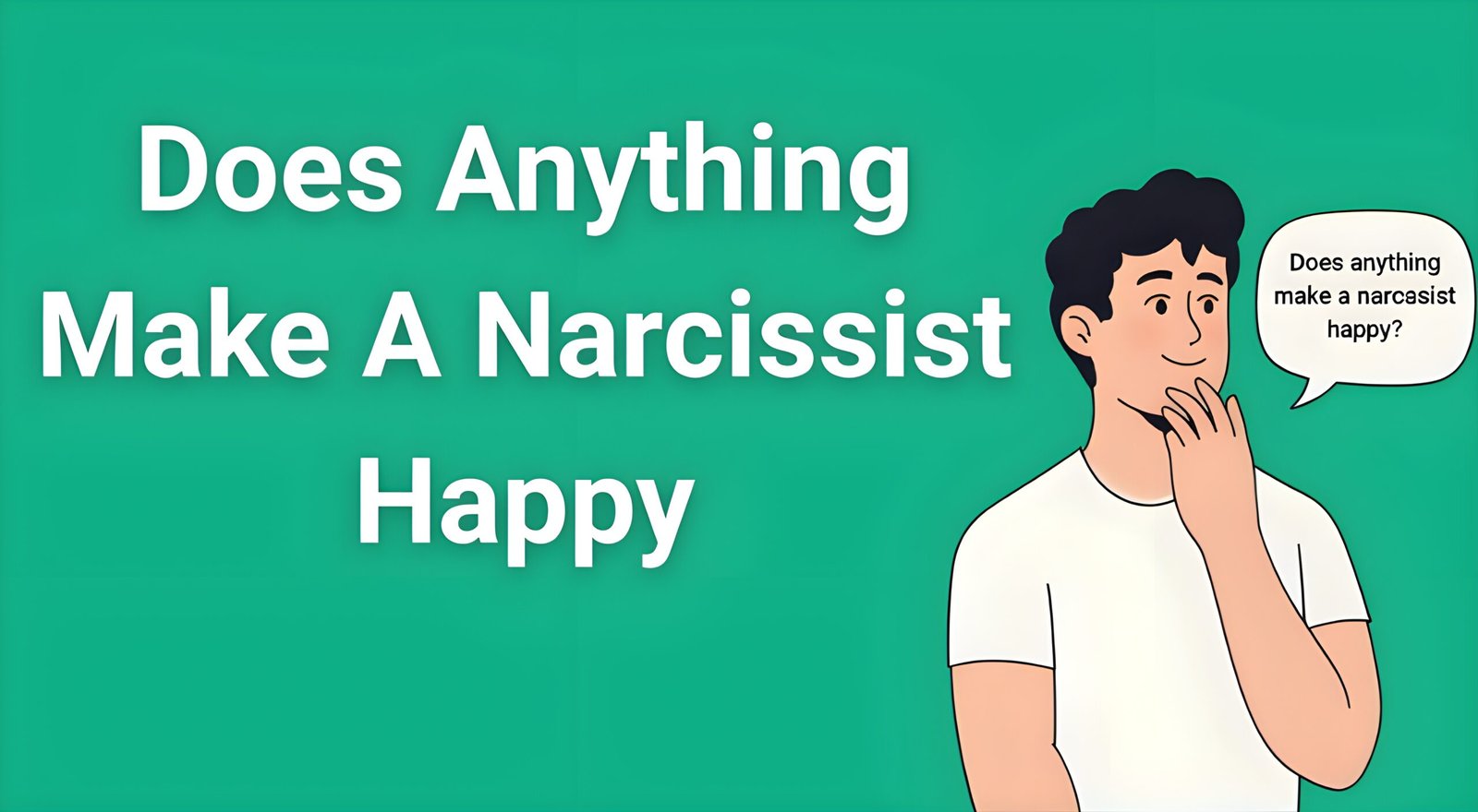 Person looking thoughtful with text overlay "Does anything make a narcissist happy? The psychology explained"