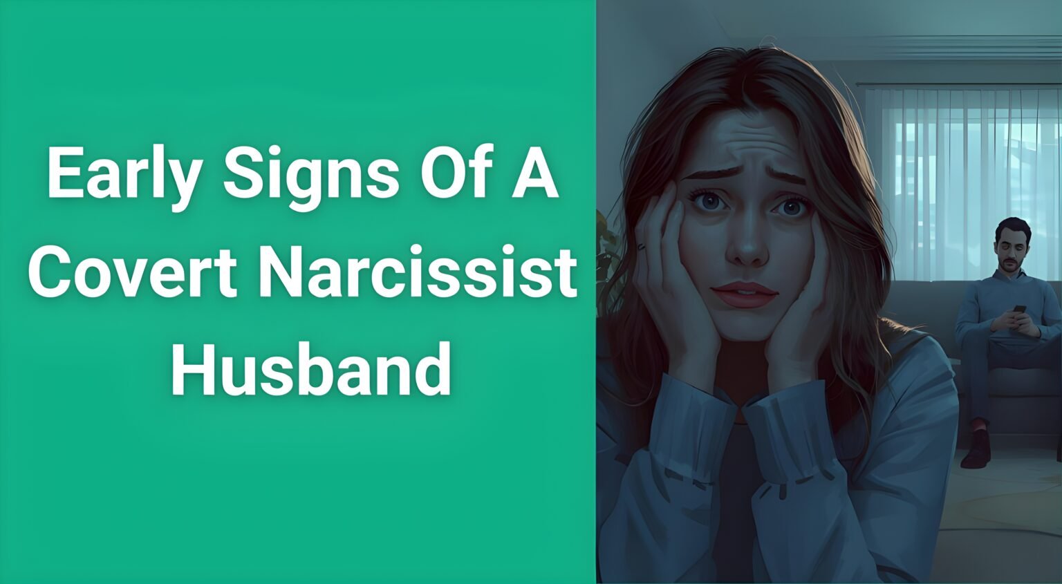 Woman looking confused and sad while man sits distant, illustrating signs of covert narcissistic husband behavior