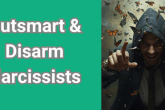 How to Outsmart & Disarm a Narcissist
