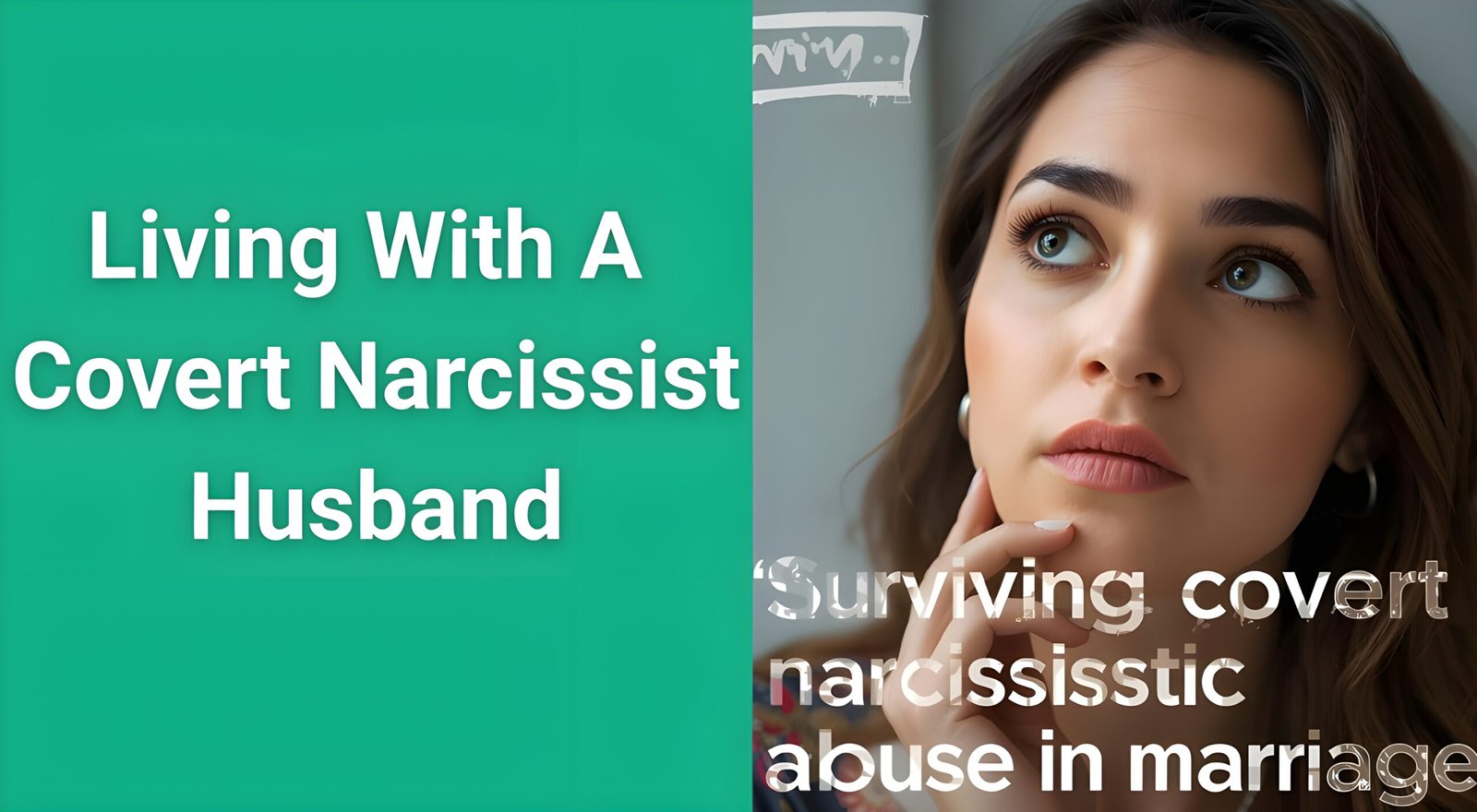 Woman looking thoughtful with overlay text about surviving covert narcissistic abuse in marriage
