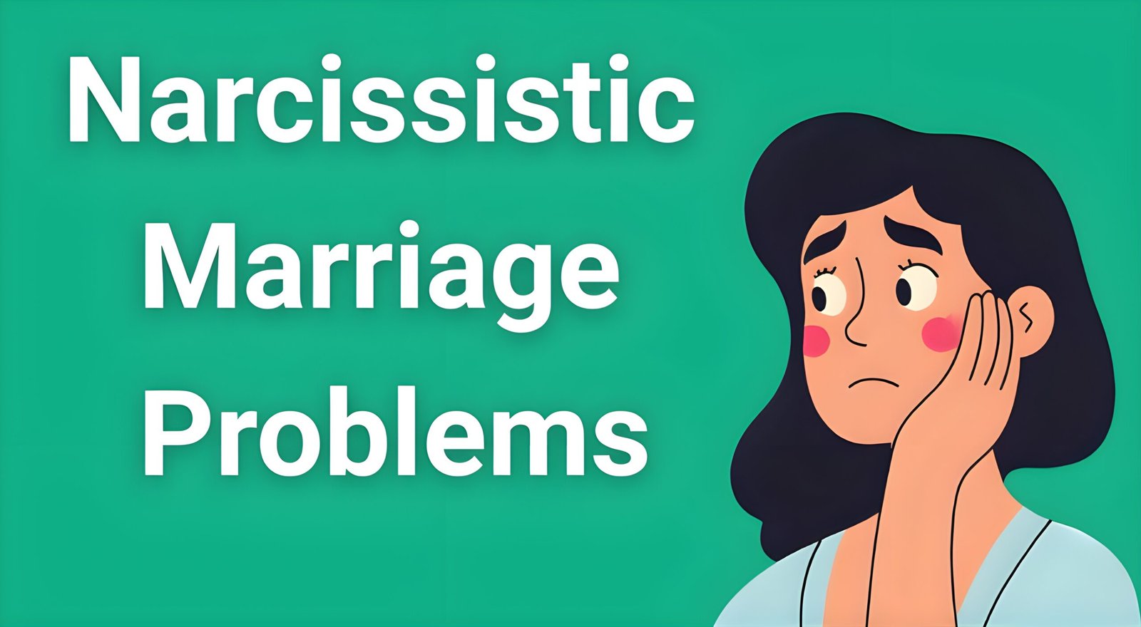 Woman looking confused and sad representing narcissistic marriage problems and emotional abuse in relationships