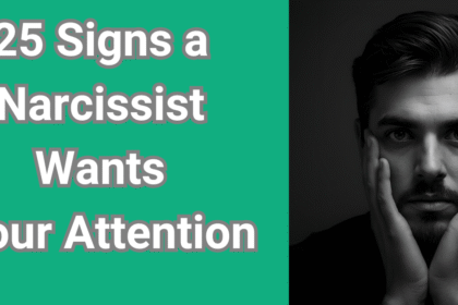 25 Signs a Narcissist Wants Your Attention