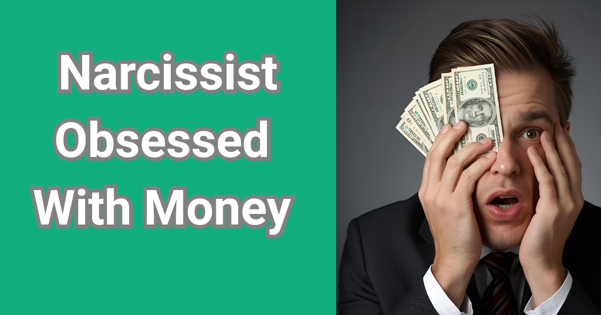 Are Narcissists Obsessed With Money