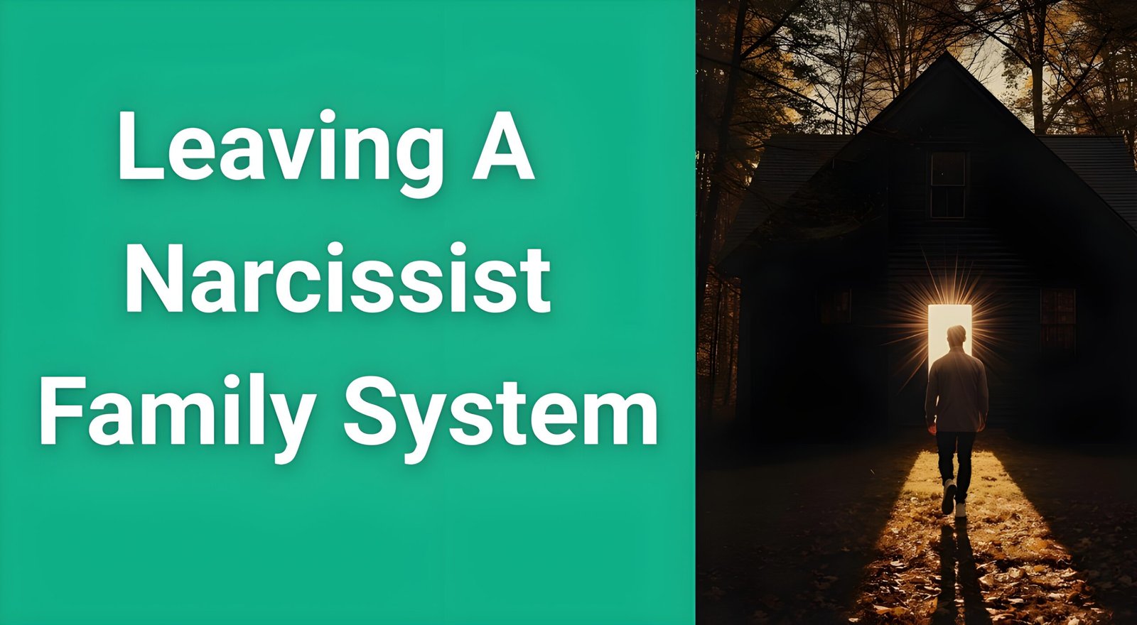 Person walking toward sunlight away from dark house representing leaving narcissistic family system