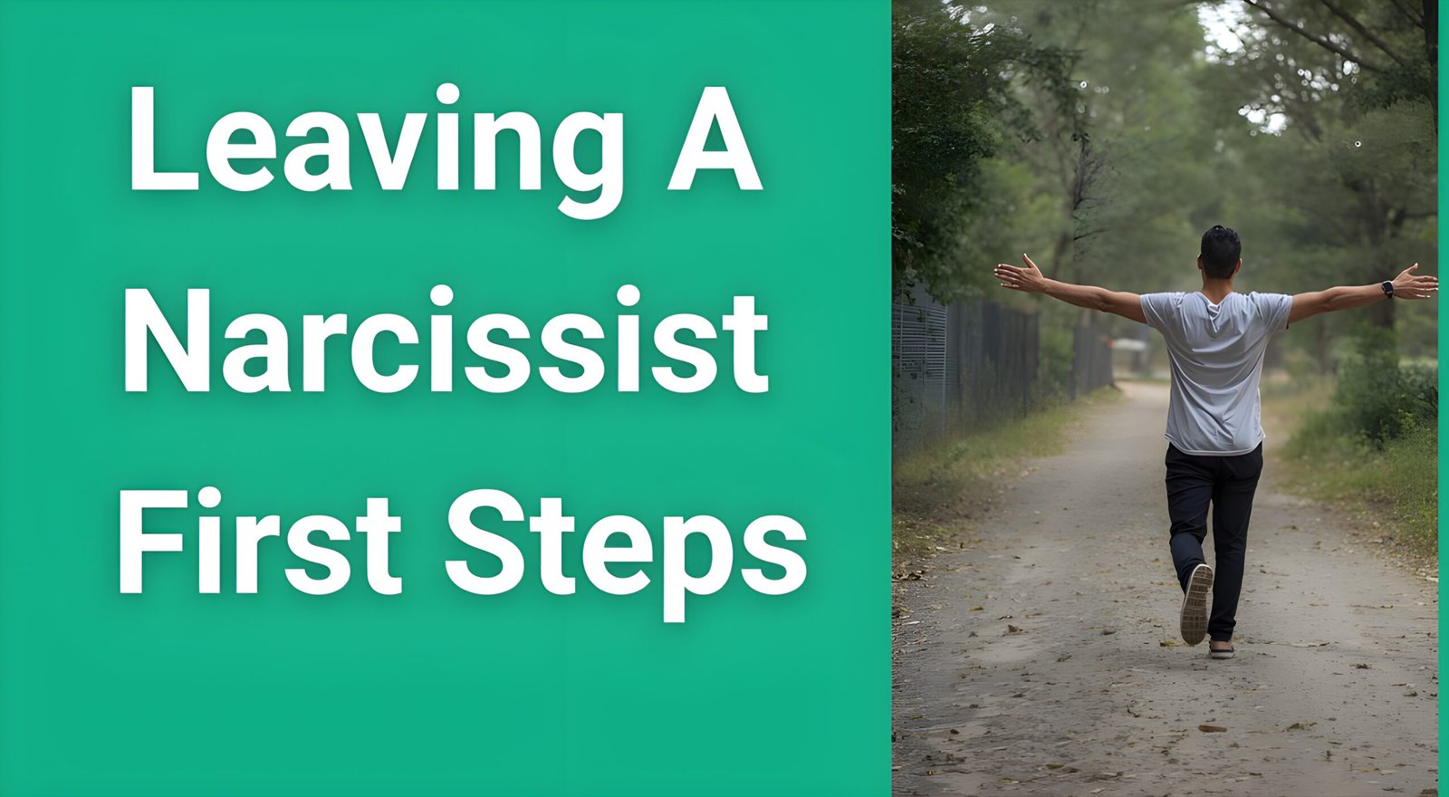 Person taking first steps on path to freedom while leaving narcissist behind - guide to breaking free from narcissistic abuse