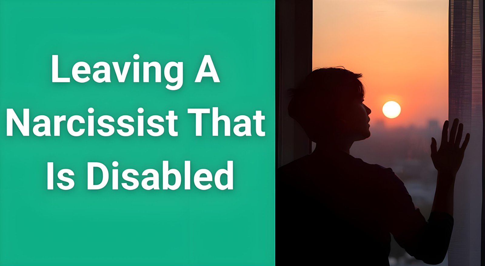 Person looking at sunrise through window, symbolizing hope and new beginnings while leaving an abusive relationship with a disabled narcissist