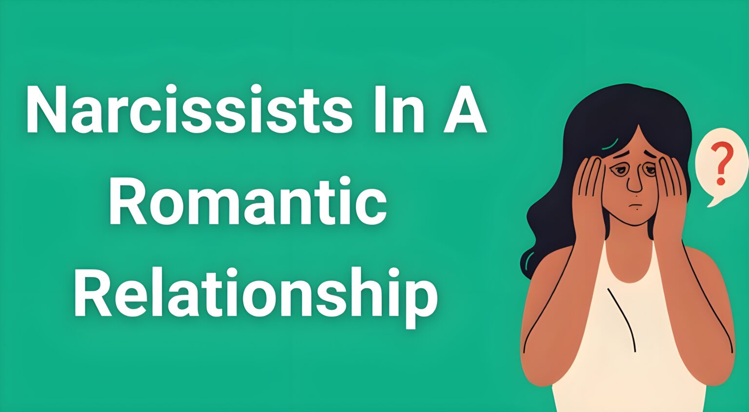 Woman looking confused and sad, representing the psychological trauma experienced in narcissistic romantic relationships