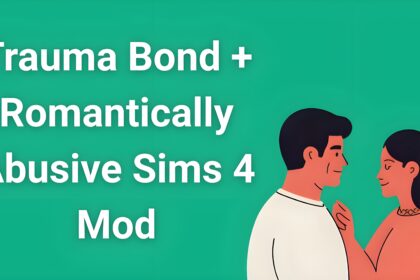 Sims 4 trauma bond mod interface showing abusive relationship dynamics and psychological manipulation patterns in virtual gaming environment