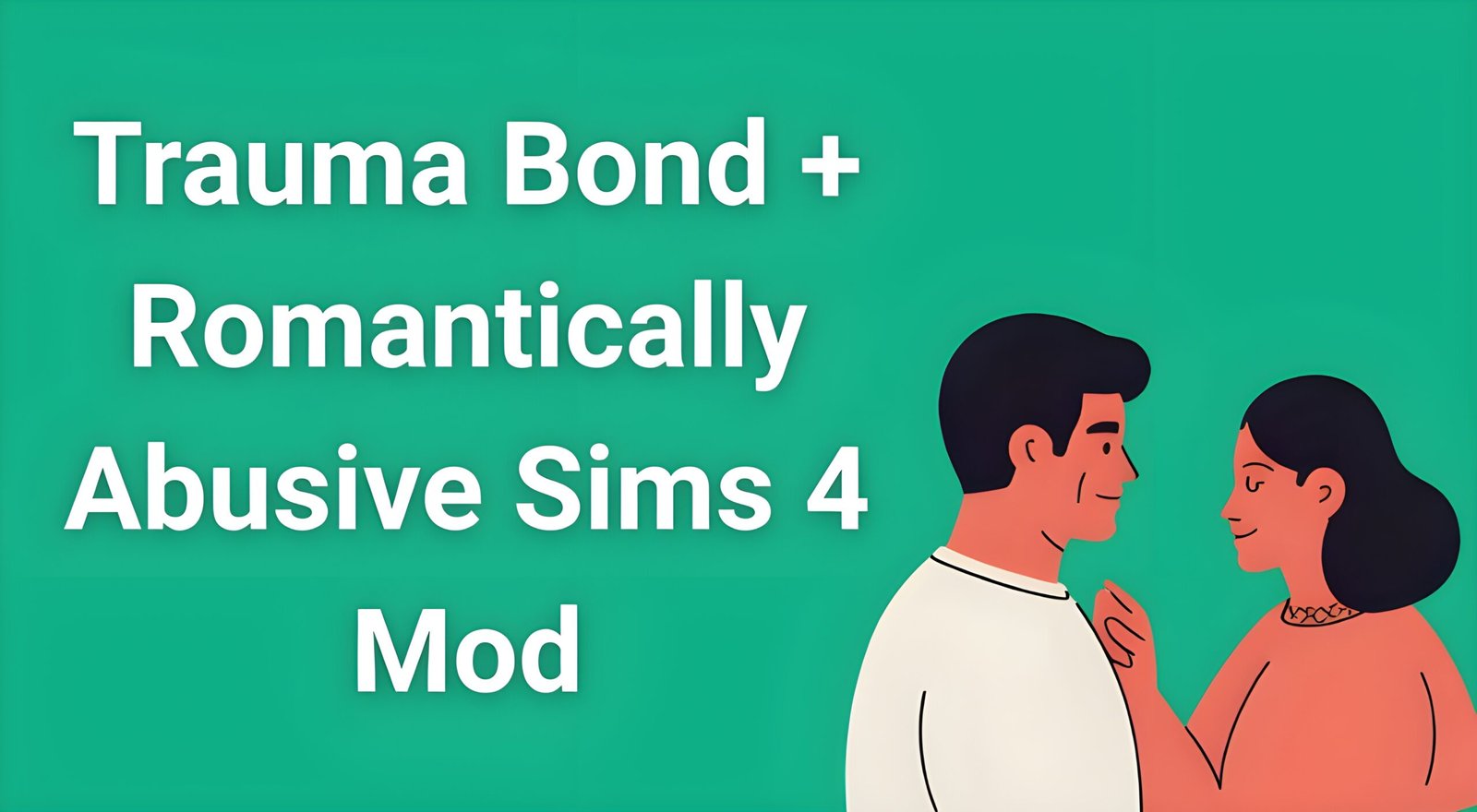 Sims 4 trauma bond mod interface showing abusive relationship dynamics and psychological manipulation patterns in virtual gaming environment