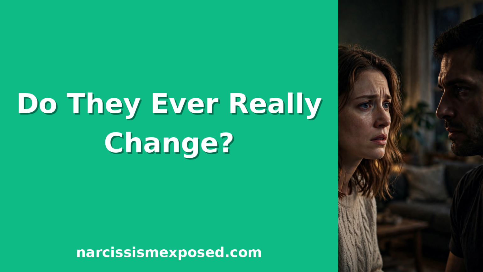 Do Narcissists Ever Change? 7 Hard Truths Survivors Must Hear