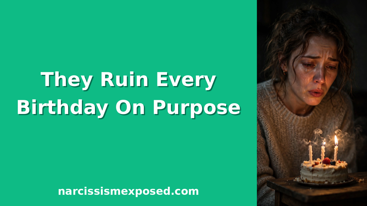 Why a narcissist ruins your birthday: 7 birthday sabotage tactics narcissists use and how to take your day back