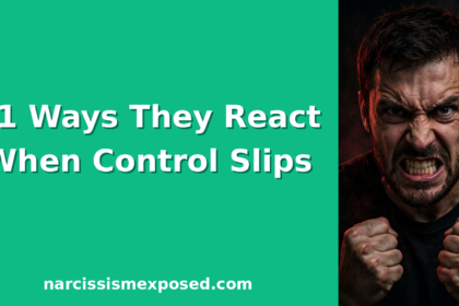 How a narcissist reacts when they cannot control you