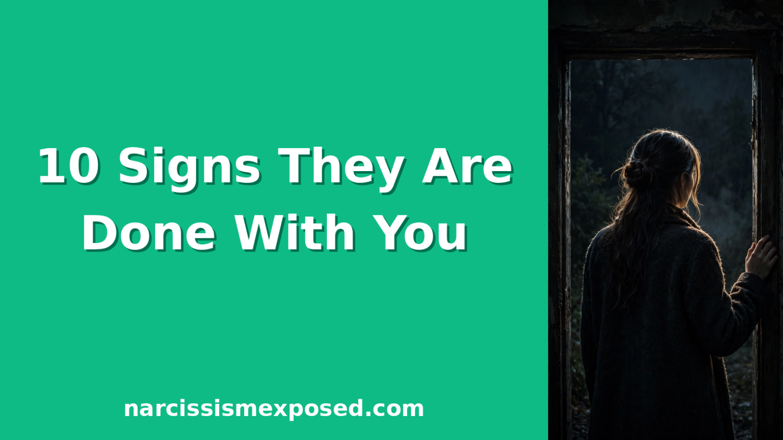10 Signs A Narcissist Is DONE With You And Has Already Walked Away
