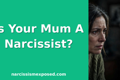 Is My Mum a Narcissist, 12 Signs to Know for Sure