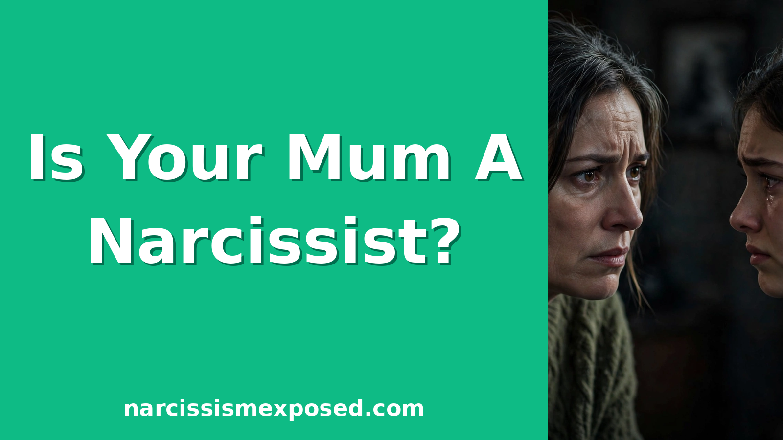 Is My Mum a Narcissist, 12 Signs to Know for Sure