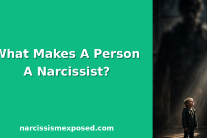 What causes a person to be a narcissist? Split featured image with mint green panel and text asking what makes a person a narcissist beside a dramatic photo of a small child looking up at a looming shadow, symbolizing childhood origins of narcissism