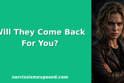 Will a Narcissist Come Back, 8 Reasons They Return
